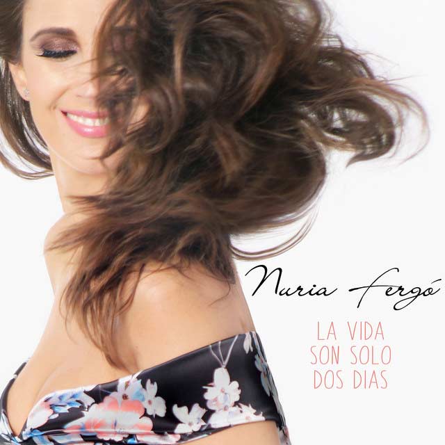 Nuria Fergó: La vida son solo dos días - portada