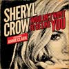 Sheryl Crow con Annie Clark: Wouldn't want to be like you - portada reducida