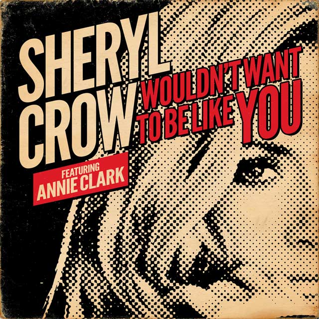 Sheryl Crow con Annie Clark: Wouldn't want to be like you - portada