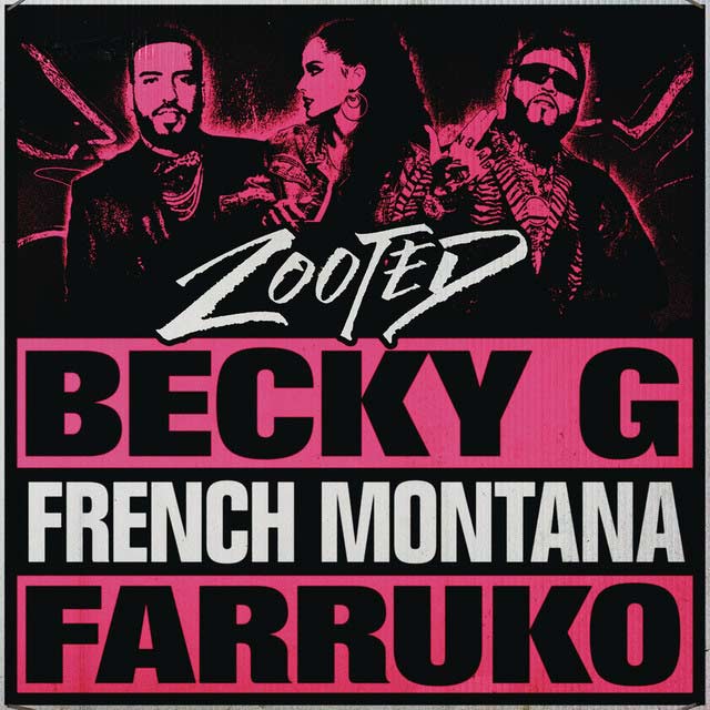 Becky G con French Montana y Farruko: Zooted - portada