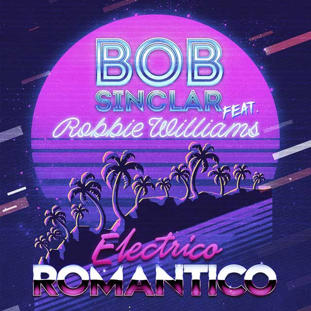 Bob Sinclar con Robbie Williams: Eléctrico romántico - portada