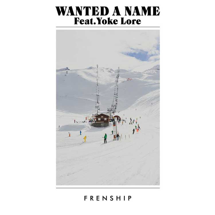 Frenship con Yoke Lore: Wanted a name - portada