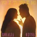 Rosalía con Ozuna: Yo x ti, tu x mi - portada reducida