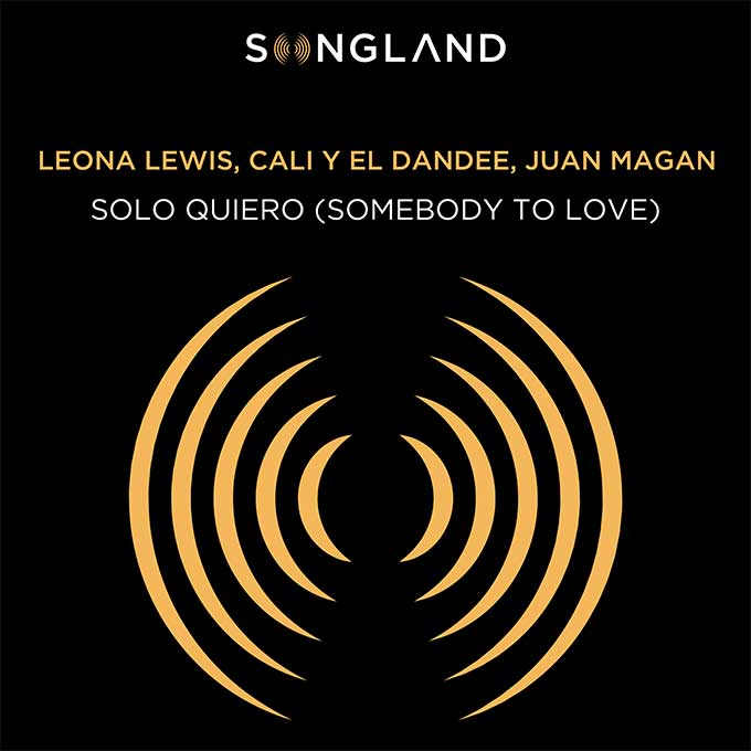 Leona Lewis con Juan Magan y Cali y El Dandee: Solo quiero (Somebody to love) - portada