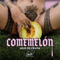 Come melón, hijo de fruta - portada reducida