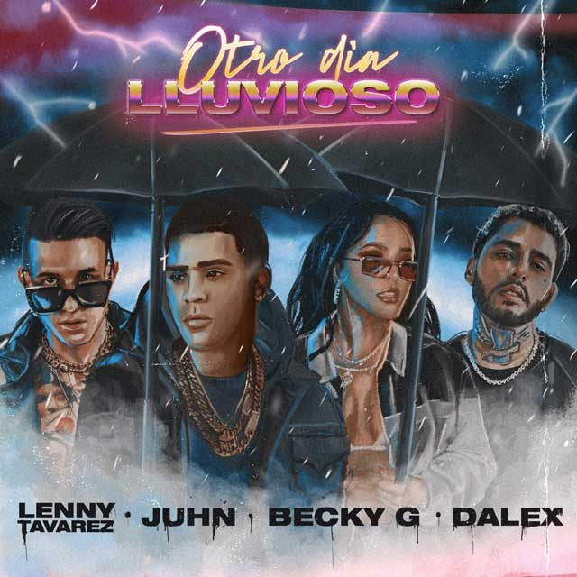 Becky G con Juhn, Lenny Tavarez y Dalex: Otro día lluvioso - portada