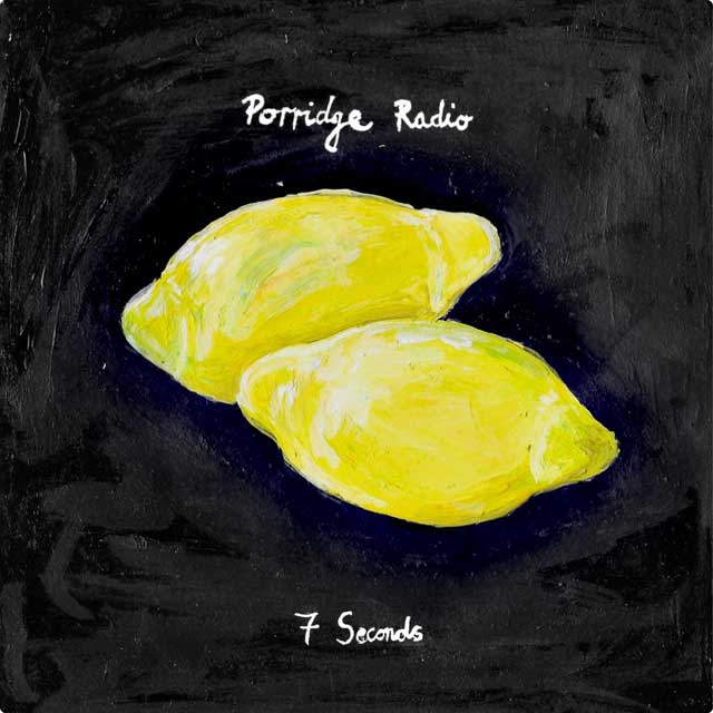 Porridge radio: 7 seconds - portada