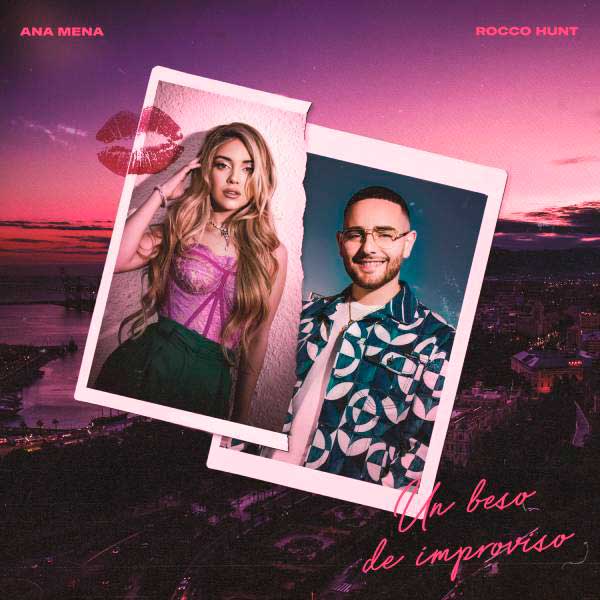 Ana Mena con Rocco Hunt: Un beso de improviso - portada
