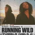 G-Eazy con Kossisko: Running wild (Tumblr girls 2) - portada reducida