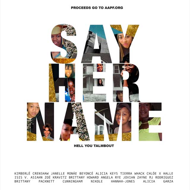 Alicia Keys con Beyoncé, Janelle Monáe, Brittany Howard, Kimberlé Crenshaw, Chloe x Halle, Tierra Whack, Isis V., Zoë Kravitz, Asiahn, Mj Rodriguez, Jovian Zayne, Angela Rye, Nikole Hannah-Jones, Brittany Packnett-Cunningham y Alicia Garza: Say her name (Hell you Talmbout) - portada