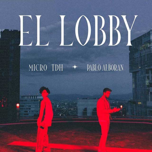 Pablo Alborán con Micro TDH: El lobby - portada