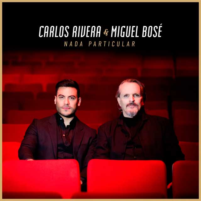 Miguel Bosé con Carlos Rivera: Nada particular - portada