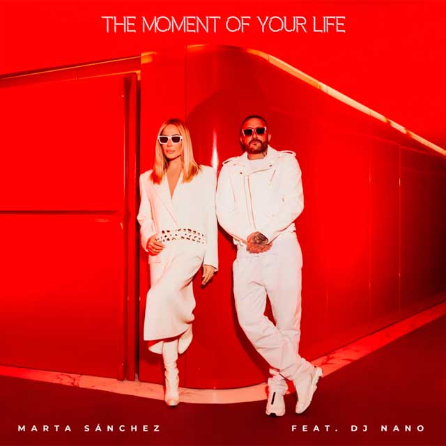 Marta Sánchez con DJ Nano: The moment of your life - portada
