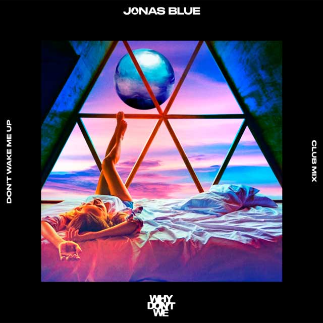 Jonas Blue con Why don't we: Don't wake me up - portada
