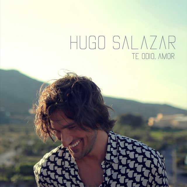 Hugo Salazar: Te odio, amor - portada