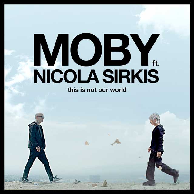 Moby con Nicola Sirkis: This is not our world - portada