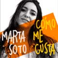 Marta Soto: Cómo me gusta - portada reducida