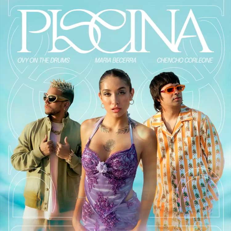 Maria Becerra con Chencho Corleone y Ovy On The Drums: Piscina - portada