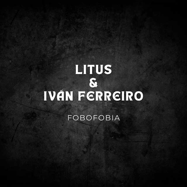 Litus con Iván Ferreiro: Fobofobia - portada