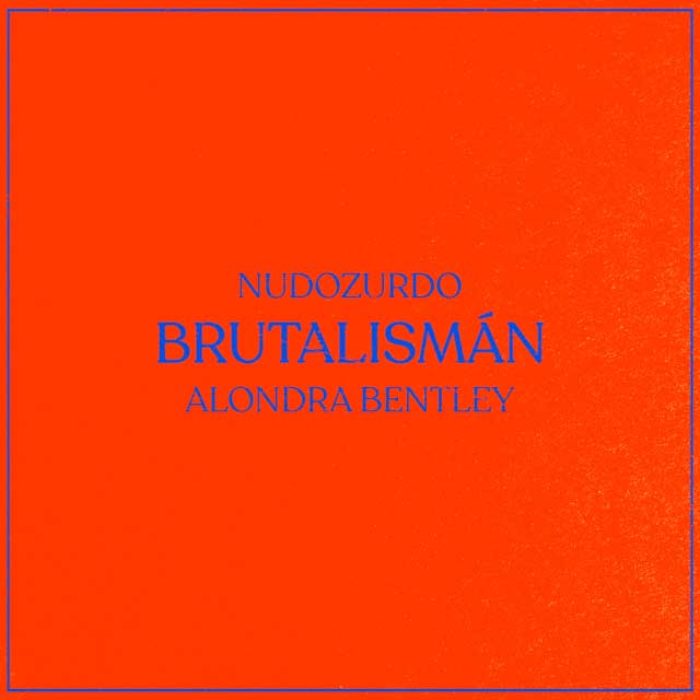 Alondra Bentley con Nudozurdo: Brutalismán - portada