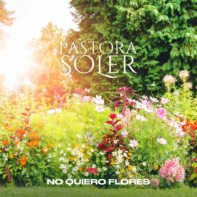 Pastora Soler: No quiero flores - portada