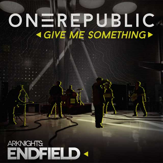OneRepublic: Give me something (for Arknights Endfield) - portada