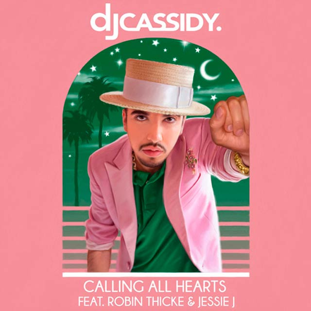 DJ Cassidy con Jessie J y Robin Thicke: Calling all hearts - portada