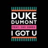 Duke Dumont con Jax Jones: I got U - portada reducida