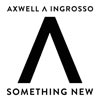 Axwell Λ Ingrosso: Something new - portada reducida