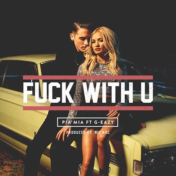 Pia Mia con G-Eazy: Fuck with U - portada