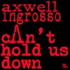 Axwell Λ Ingrosso: Can't hold us down - portada reducida