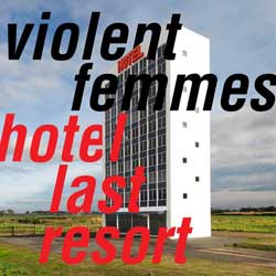 Violent Femmes: Hotel Last Resort - portada mediana