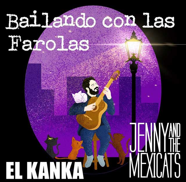 Jenny and The Mexicats con El Kanka: Bailando con las farolas - portada