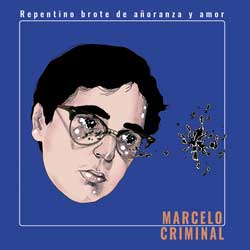 Marcelo Criminal: Repentino brote de añoranza y amor - portada mediana