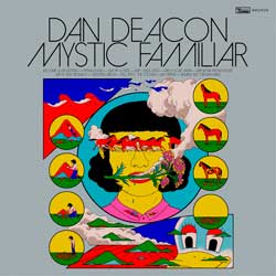 Dan Deacon: Mystic familiar - portada mediana