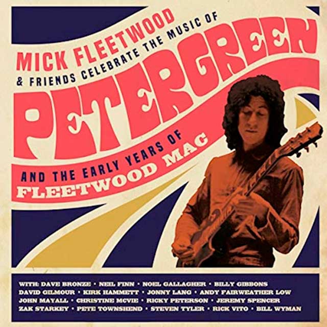Mick Fleetwood & Friends: Celebrate the music of Peter Green and the early years - portada