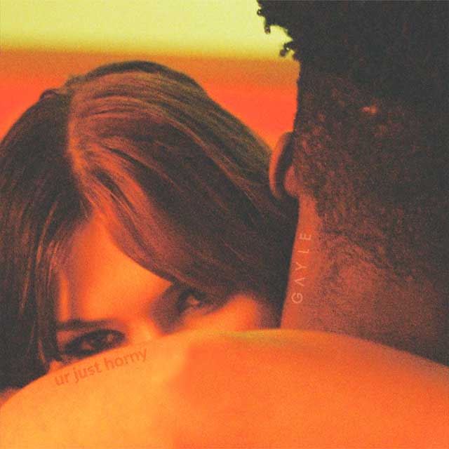 GAYLE: Ur just horny - portada