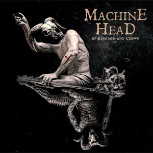 Machine Head: ØF KINGDØM AND CRØWN - portada mediana