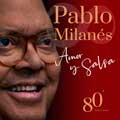 Pablo Milanés: Amor y salsa - 80 Aniversario - portada reducida