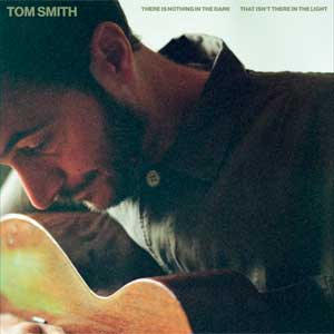 Tom Smith: There is nothing in the dark that isn't there in the light - portada mediana