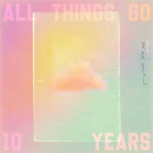 All Things Go. 10 Years - portada mediana