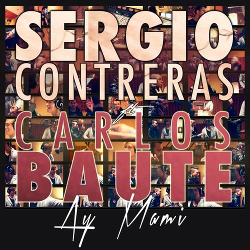 Sergio Contreras con Carlos Baute: Ay mami - portada