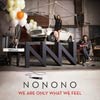 NONONO: We are only what we feel - portada reducida