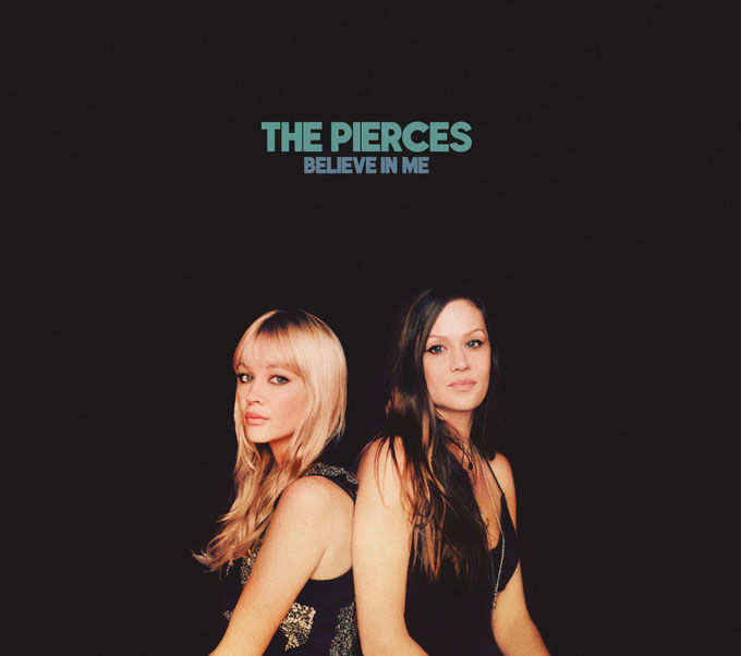 The Pierces: Believe in me - portada