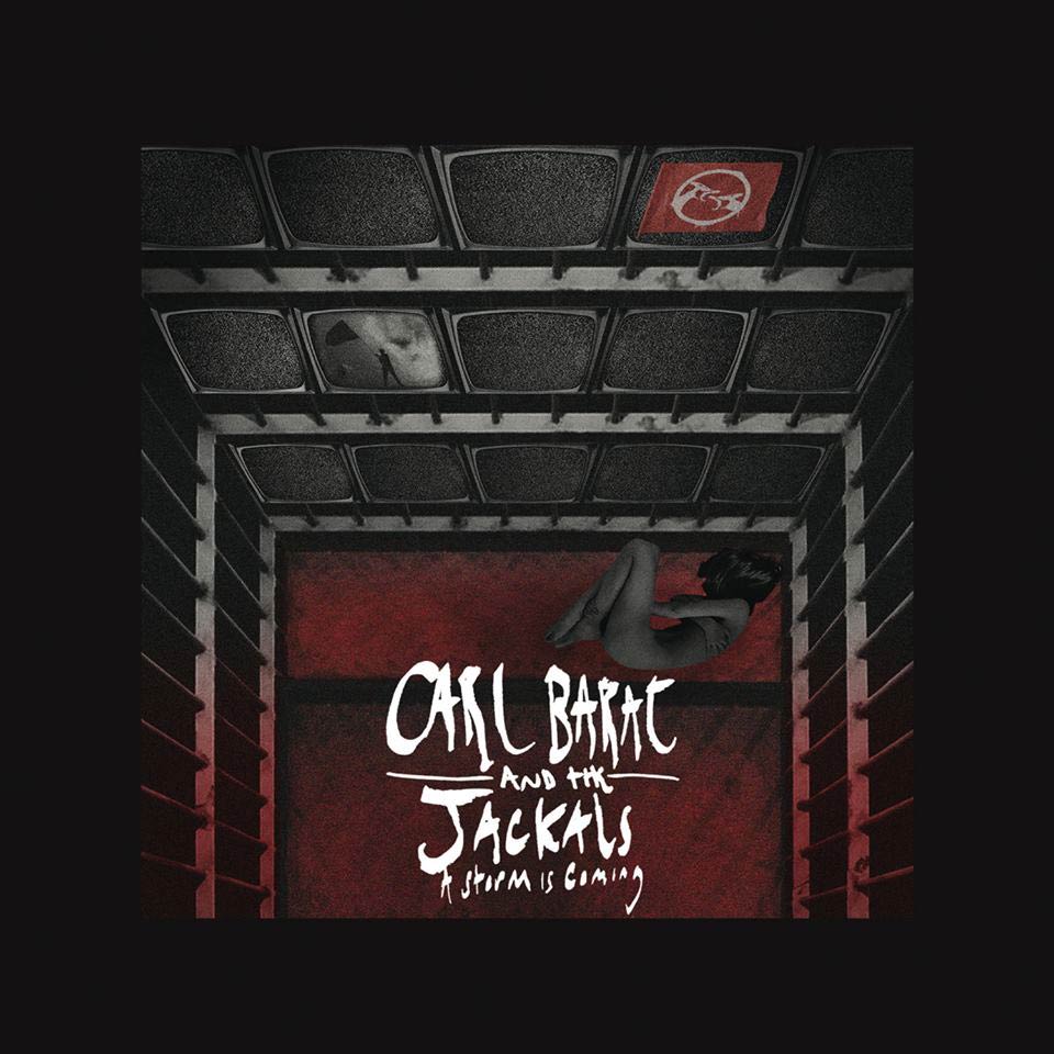 Carl Barat and The Jackals: A storm is coming - portada