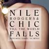 Nile Rodgers & Chic con Mura Masa, Cosha y Vic Mensa: Till the world falls - portada reducida