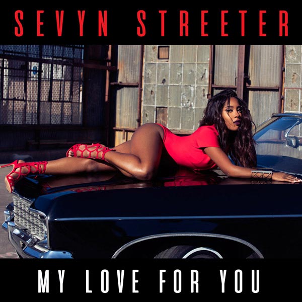 Sevyn Streeter: My love for you - portada