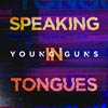 Young Guns: Speaking in tongues - portada reducida
