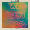 Kaskade: We don't stop - portada reducida