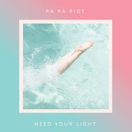 Ra Ra Riot: Need your light - portada mediana
